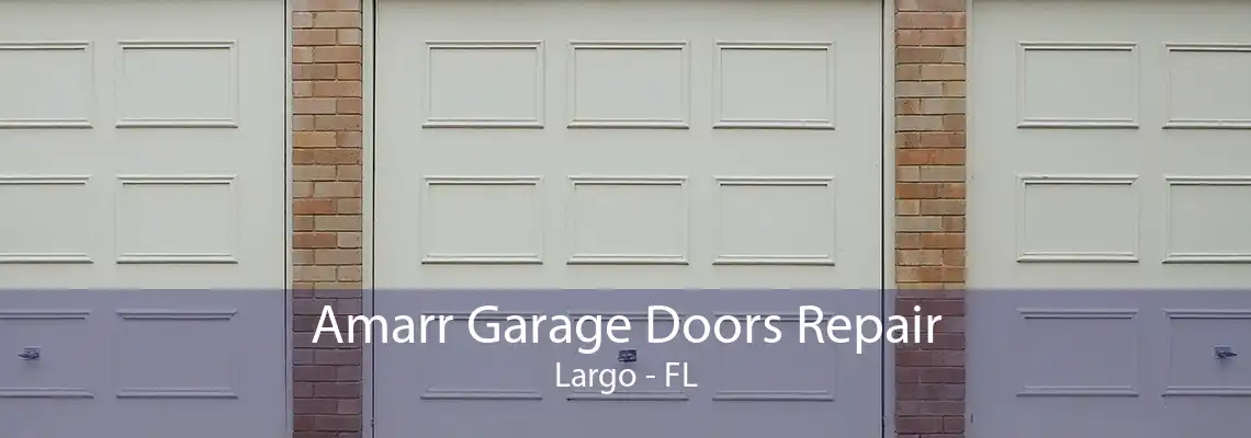 Amarr Garage Doors Repair Largo - FL