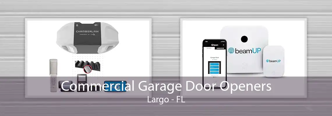 Commercial Garage Door Openers Largo - FL