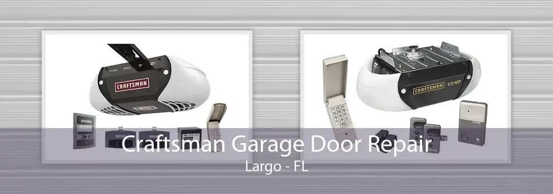 Craftsman Garage Door Repair Largo - FL