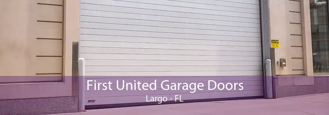 First United Garage Doors Largo - FL