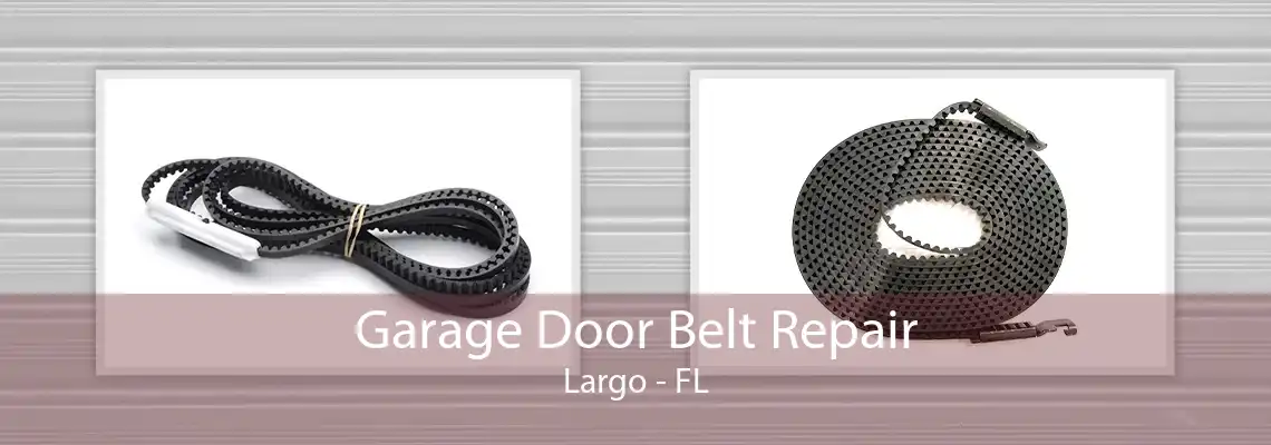 Garage Door Belt Repair Largo - FL