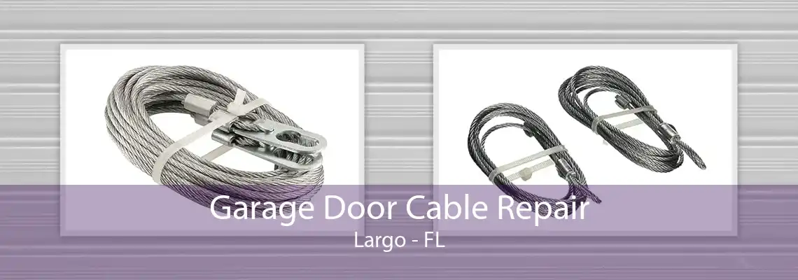 Garage Door Cable Repair Largo - FL