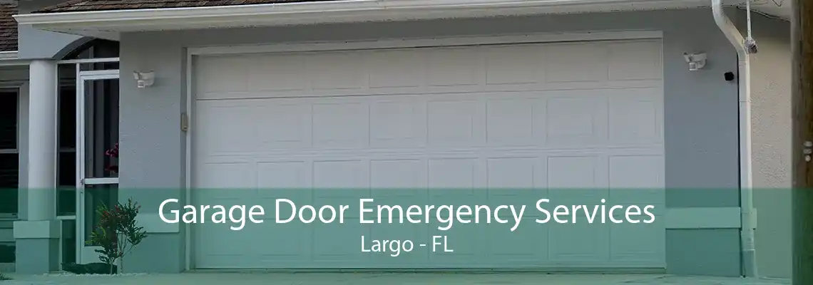 Garage Door Emergency Services Largo - FL