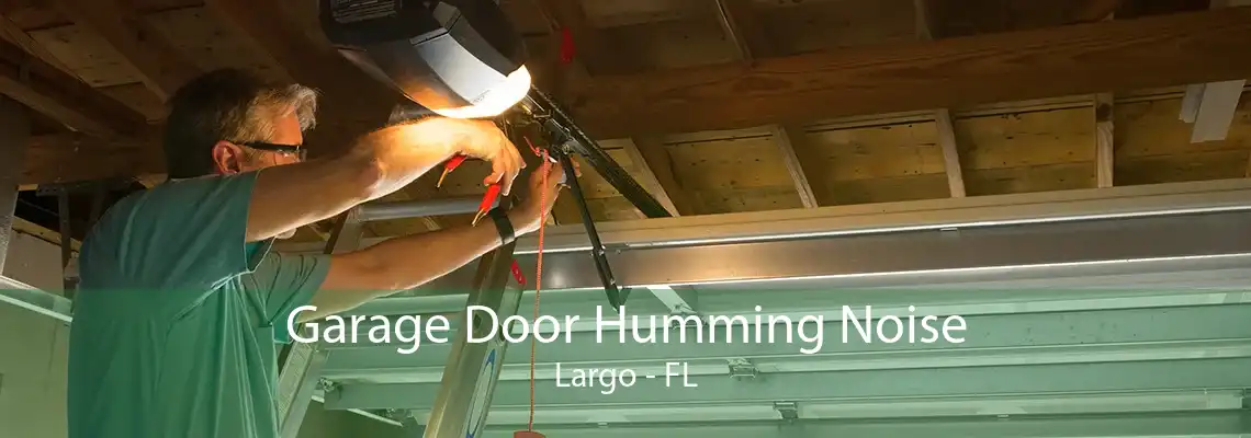 Garage Door Humming Noise Largo - FL