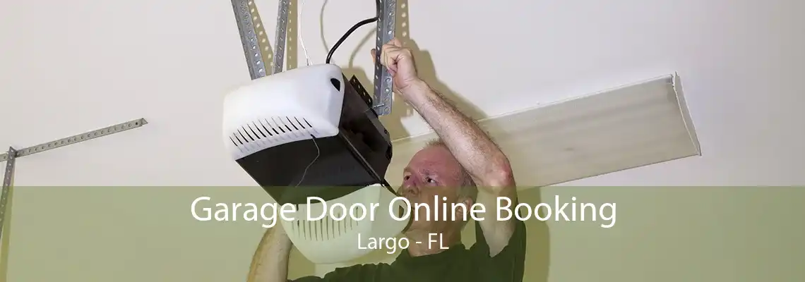 Garage Door Online Booking Largo - FL