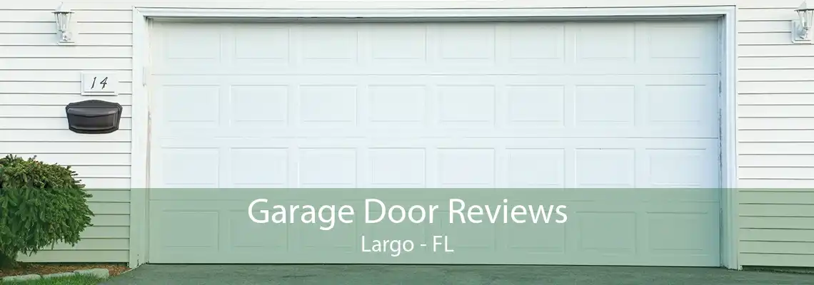 Garage Door Reviews Largo - FL