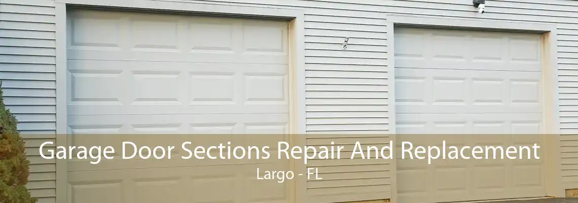 Garage Door Sections Repair And Replacement Largo - FL