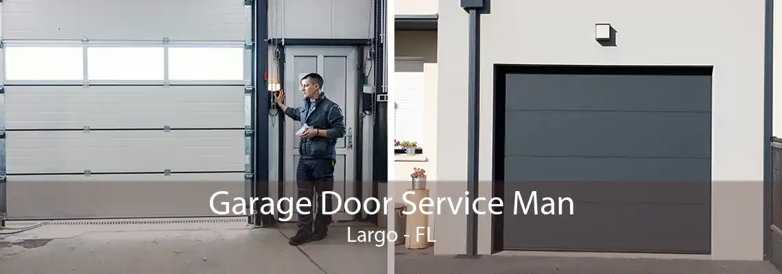 Garage Door Service Man Largo - FL