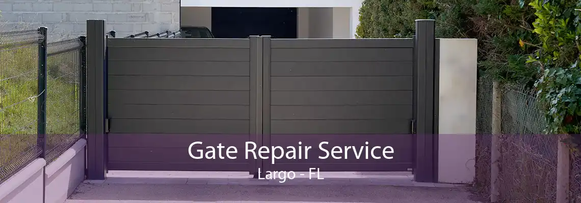 Gate Repair Service Largo - FL