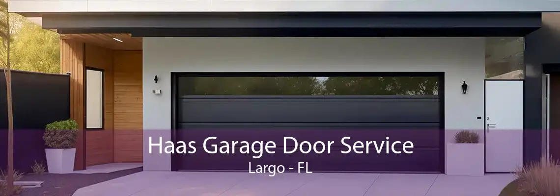 Haas Garage Door Service Largo - FL