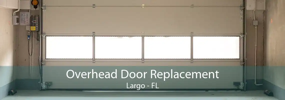 Overhead Door Replacement Largo - FL