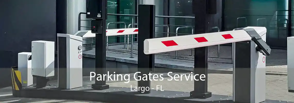 Parking Gates Service Largo - FL