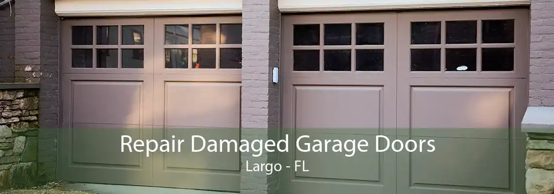 Repair Damaged Garage Doors Largo - FL