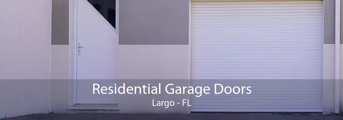 Residential Garage Doors Largo - FL