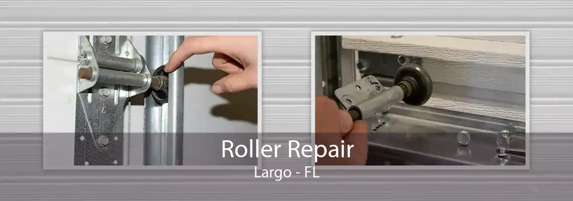 Roller Repair Largo - FL