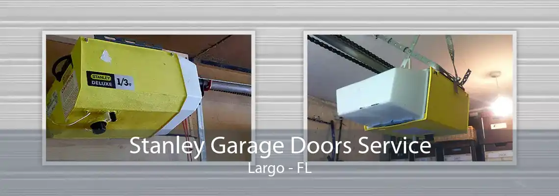 Stanley Garage Doors Service Largo - FL