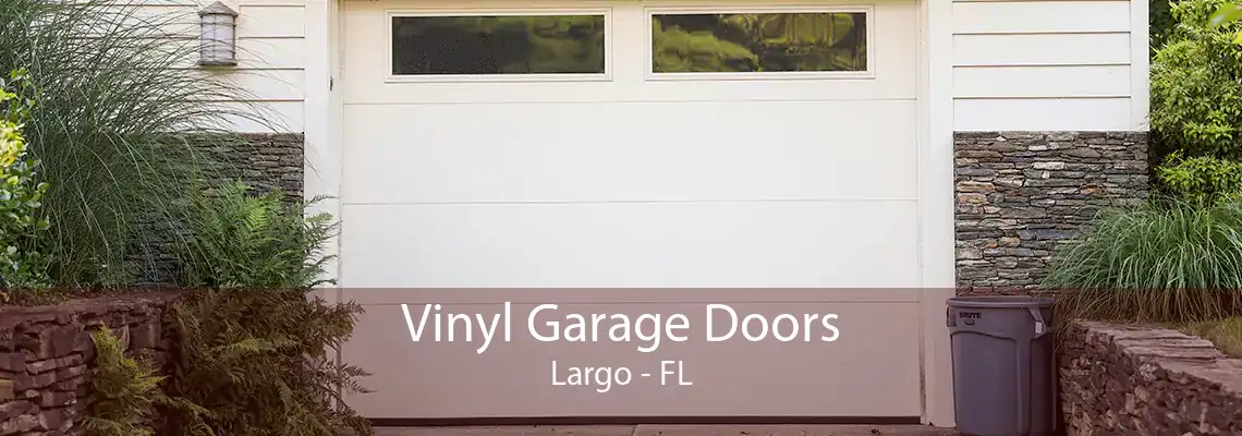 Vinyl Garage Doors Largo - FL