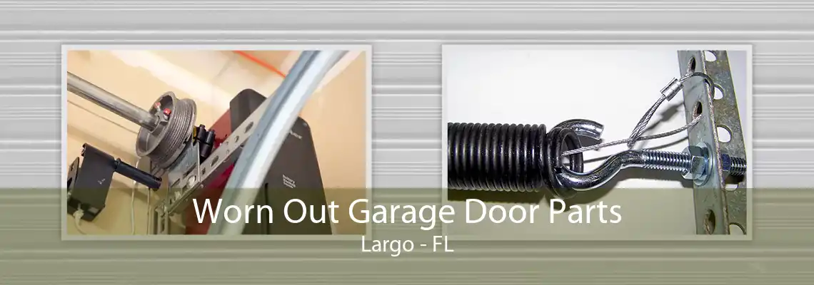 Worn Out Garage Door Parts Largo - FL